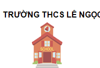 TRUNG TÂM Trường THCS Lê Ngọc Hân